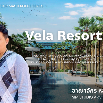 What's your masterpiece Design: Vela Resort